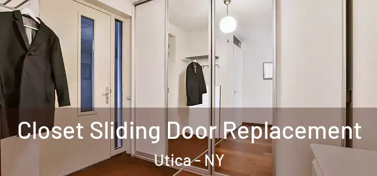 Closet Sliding Door Replacement Utica - NY