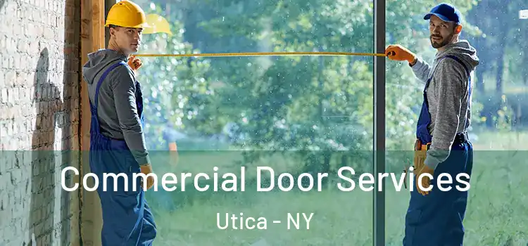 Commercial Door Services Utica - NY