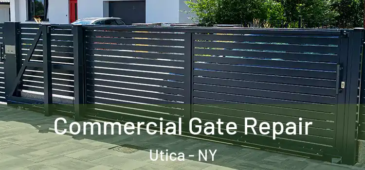 Commercial Gate Repair Utica - NY