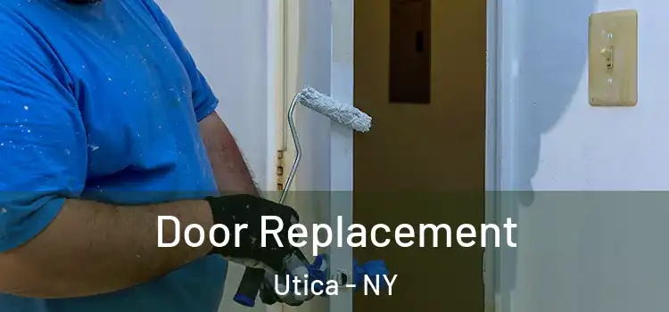 Door Replacement Utica - NY