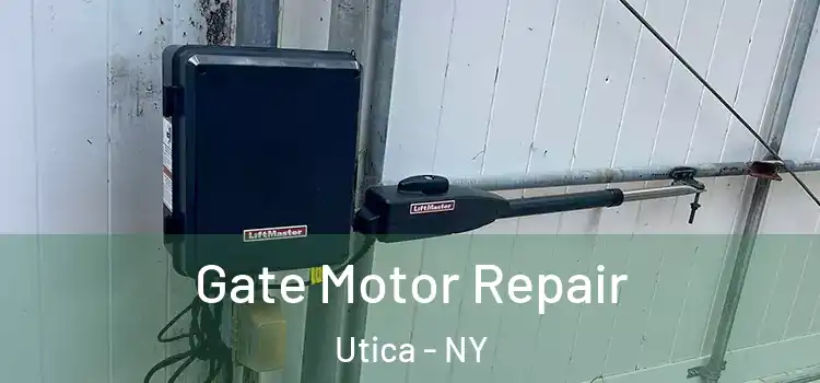 Gate Motor Repair Utica - NY
