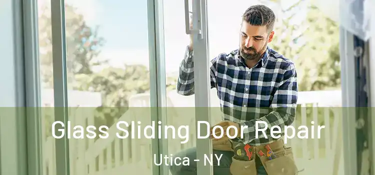 Glass Sliding Door Repair Utica - NY