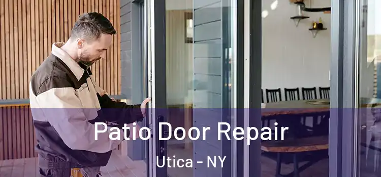 Patio Door Repair Utica - NY