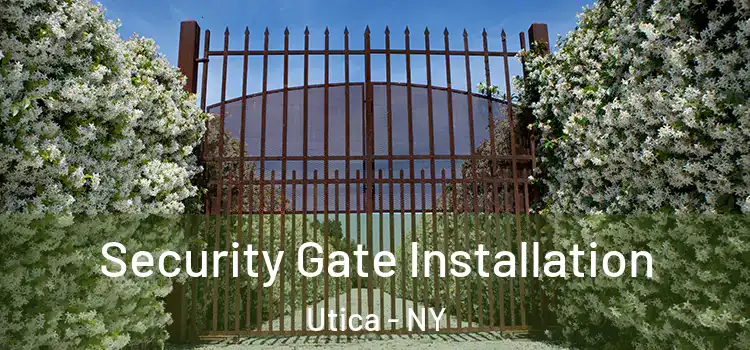 Security Gate Installation Utica - NY