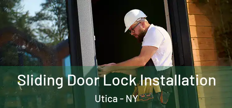 Sliding Door Lock Installation Utica - NY