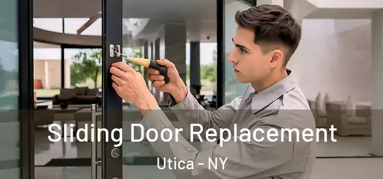 Sliding Door Replacement Utica - NY