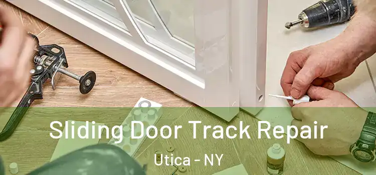 Sliding Door Track Repair Utica - NY